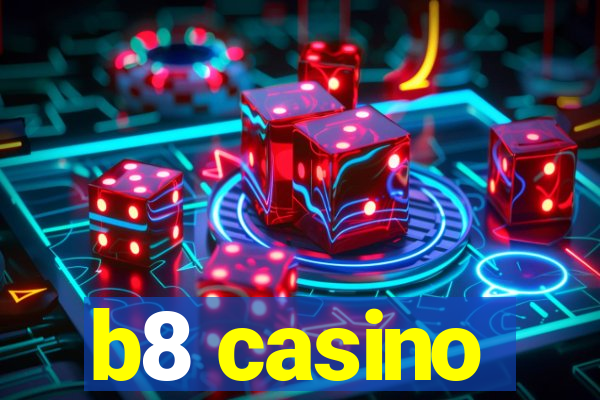 b8 casino